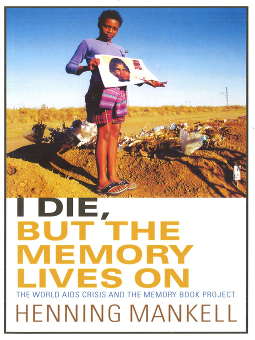 Title details for I Die, But the Memory Lives On by Henning Mankell - Available